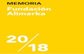 MEMORIA Fundación Alimerka · 2020. 5. 21. · salud y la calidad de vida de colectivos vulnerables. Visión Apoyar y visibilizar a los miembros de colectivos vulnerables con baja