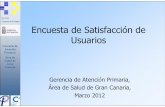 Servicio Canario de la Salud Encuesta de Satisfacción de Usuarios · 2018. 9. 6. · Servicio Canario de la Salud Gerencia de Atención Primaria Área de Salud de Gran Canaria METODOLOGÍA
