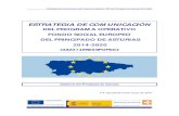 ESTRATEGIA DE COMUNICACIÓN...Estrategia de Comunicación del Programa Operativo FSE del Principado de Asturias 2014-2020 4 4 programas operativos en materia de información y comunicación,
