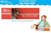 Te presentamos nuestra Aula Virtual SOS...2020/02/18  · 1.Hemos actualizado nuestra Aula virtual SOS que nos permitirá brindaros un mejor servicio. 2.Para poder cumplir con la ley