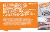 ¿y los medios qué? por símbolos mediáticos y ...extranjeros ingresan al sistema de medios argentinos a través del cable. Las grillas de televisión se plagan de contenidos norteamerica-nos.
