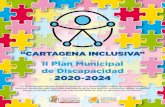 “CARTAGENA INCLUSIVA” · 2020. 2. 6. · Una ciudad inclusiva y accesible es un lugar donde todas las personas, ... espacio urbano, educación,comunicación,mobiliario,señalética,tecnología...