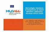 Estratègia Catalana d’Adaptació al Canvi Climàtic (()ESCACC)medacc-life.eu/sites/medacc-life.eu/files/event_files/presentacio_occ… · en rius (2071-2100) d’entre el 16%-34%