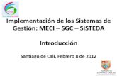 Implementación de los Sistemas de Gestión: MECI SGC ...calisaludable.cali.gov.co/planeacion/SGC_MECI/2012...Política de Calidad. 9. Objetivos de Calidad. 10.Importancia de la Comunicación