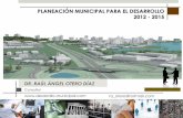 PLANEACIÓN MUNICIPAL PARA EL DESARROLLO 2012 - 2015 · 2017. 1. 27. · Taller – Capacitación para la elaboración de presupuesto por programas. ! Elaboración de indicadores