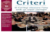 4rt Trimestre 2011 Criteri - Graduats Socials Tarragona...8 El tema 4rt TRIMESTRE 2011 • número 60 Criteri Los colegiados distinguidos con la Medalla de Bronce por sus 15 años