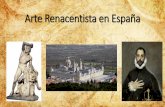 Arte Renacentista en España · arquitectura Renacentista española comprende el último tercio del s. XVI. Denominado así debido a que el principal exponente de esta tendencia es
