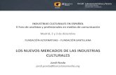 INDUSTRIAS CULTURALES EN ESPAÑOL II Foro de analistas y ... · Industrias culturales: nuevos mercados, nuevos espacios. CONCENTRACIÓN EMPRESARIAL – HOMOGENIZACIÓN DE LOS MERCADOS.