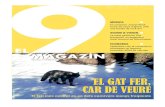 EL9MAGAZIN - web.el9media.cat€¦ · mantenir l’equilibri de les xarxes tròfiques i la taxa de reciclatge de la matèria. El primer pas en l’aplicació de mesures destinades