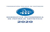 NORMATIVA AUTONÓMICA DE PATINAJE ARTÍSTICO 2020 · 2020. 8. 13. · FEDERACION GALEGA DE PATINAXE 2 Plaza de Agustín Díaz, 3 (Complexo Deportivo Elviña) 15008 - La Coruña Teléfonos