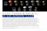 LOS TRAPENSES, A 40 AÑOS LUZ · 2017. 11. 17. · LOS TRAPENSES, A 40 AÑOS LUZ En mayo de 2016 un equipo de astrónomos belgas, con algunos colaboradores internacionales y liderados