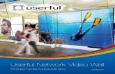 Userful Network Video Wall: Simplemente Extraordinario · así como otro tipo de pantallas, con muy alto rendimiento y bajo costo.Userful maneja una de las redes interactivas de pantallas