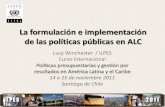 La formulación e implementación de las políticas públicas en ALC · 2011. 11. 23. · La formulación e implementación de las políticas públicas en ALC Lucy Winchester / ILPES