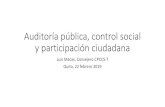 Auditoría pública, control social y participación ciudadana · El poder de la participación ciudadana y el control social •La participación ciudadana y el control social no