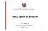 Perú: Grado de Inversión - MEF | Gobierno del Perú...2007/10/19  · Estructura de monedas del portafolio de deuda 51.5% 7.3% 4.4% 31.4% 5.5% Se redujo de manera significativa la