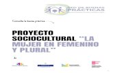 PROYECTO SOCIOCULTURAL LA MUJER EN FEMENINO Y PLURAL€¦ · 6 OJETIVOS • Dar visibilidad al papel de la mujer en la mina con iniciativas culturales y sociales. • Reivindicar
