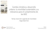 Cambio climático y desarrollo urbano: la ... - POLEA · Seguridad vial, movilidad y cambio climático son temas directamente relacionados 13.1 Fortalecer la resiliencia y la capacidad