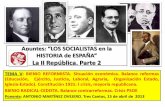 Apuntes: “LOS SOCIALISTAS en la HISTORIA de ESPAÑA” · LOS SOCIALISTAS en la HISTORIA DE ESPAÑA (1931-35) INDICE del V TEMA 15/04/2013 1931-39: Tema V. II República (2). PSM-PSOE.