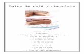 Dulce de café y chocolate - Con las zarpas en la masaconlaszarpasenlamasa.es/wp-content/uploads/2012/06/... · mousse de café: - 170 gr de chocolate 55% cacao - 350 ml de nata 35%