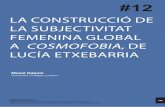 LA CONSTRUCCIÓ DE LA SUBJECTIVITAT FEMENINA ......2013/01/12  · 184 La construcció de la subjectivitat femenina global a Cosmofobia 0. Introducció, de Lucía Etxebarria - Mazal