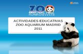 ACTIVIDADES EDUCATIVAS ZOO AQUARIUM MADRID 2011 · Zoo Aquarium de Madrid. Si quieres participar de una manera activa en el Zoo, si quieres interactuar con nuestros animales, preparar