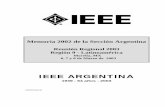 Memoria 2002 IEEE ARG - RR2003 · Memoria 2002 de la Sección Argentina Reunión Regional 2003 Región 9 - Latinoamérica Morelia, MX 6, 7 y 8 de Marzo de 2003 IEEE ARGENTINA