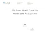 SQL Server Health Check Lite Análisis para AX-SQLServer€¦ · SQL Server Health Check Lite. Análisis para AX-SQLServer. SolidQ . ... Actualizar la versión de SQL Server 2012