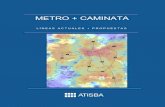 METRO + CAMINATA - Atisbaatisba.cl/wp-content/uploads/2016/09/Reporte-Atisba...Reporte Metro + Caminata | 8 La Línea 3 estará compuesta por 18 estaciones, doce nuevas y seis de combinación