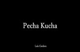 Pecha Kucha - idalson.weebly.com€¦ · Pecha Kucha Luis Cordova. Created Date: 1/28/2020 9:36:16 AM