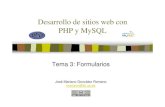 Desarrollo de sitios web con PHP y MySQL · Desarrollo de sitios web con PHP y MySQL Tema 3: Formularios José Mariano González Romano mariano@lsi.us.es. Tema 3: Formularios 1. Acceso