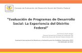 “Evaluación de Programas de Desarrollo Internacional 2013... · 2013. 12. 4. · evalua@df.gob.mx Ley General de Desarrollo Social (Nacional) Ley de Desarrollo Social (Distrito