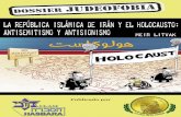 Dossier JUDEOFOBIA2... · 2020. 6. 14. · zar el sionismo con el argumento de que éste se basa en mentiras y engaños, Irán elige con-centrarse en el evento más destacado y trágico