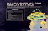 WARHAMMER 40,000 REGLAS BÁSICAS€¦ · WARHAMMER 40,000 REGLAS BÁSICAS Warhammer 40,000 te pone al mando de un ejército de poderosos guerreros y máquinas de guerra mientras luchas