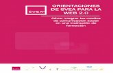SVEA - Web 2 · ORIENTACIONES DE SVEA PARA LA WEB 2.0 Cómo integrar los medios de comunicación social en una institución de formación y práctica.