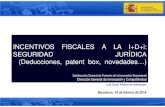 INCENTIVOS FISCALES A LA I+D+i: SEGURIDAD JURÍDICA ......Luis Cueto Álvarez de Sotomayor Barcelona, 19 de febrero de 2014. Incentivo Fiscal a la innovación: Patent box ... -Compra