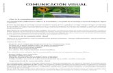 COMUNICACIÓN VISUAL · Elementos de la comunicación visual Dentro de la comunicación visual se pueden incluir distintos elementos –siempre bidimensionales– para la conforma-ción