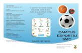 CAMPUS ESPORTIU SMC CAMPUS definitiu.pdf · Practicarem el futbol, l’handbol i el bàsquet entre altres esports, a més d ... - Bambes - Esmorzar - Impermeable ... la Pista Poliesportiva