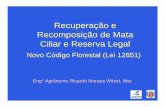 Recuperação e Recomposição de Mata Ciliar e Reserva Legalmeioambiente.mppr.mp.br/arquivos/File/planejamento... · sustentável, a recuperação e a preservação das florestas