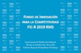 FONDO DE INNOVACIÓN PARA LA COMPETITIVIDAD FIC ......2019/09/03  · RMS para ser invertidos en Innovación, a través del FIC-R 2019, aplicados de acuerdo al numeral 5.2 de la Glosa