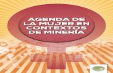AgendA de lA Mujer en contextos de MineríA · Instituto red Social, mediante el proyecto de fortalecimiento de mujeres y jóvenes líderes de Cajamarca, Arequipa, Moquegua, Tacna