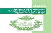 New 2015 - Colegio de Ingenieros Agrónomos de La Rioja · 2016. 6. 19. · Vocal y D. Álfonso Hernaez Nalda en calidad de Vocal. Tras la presentación de candidaturas y aceptación