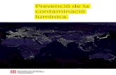 Prevenció de la contaminació lumínicamediambient.gencat.cat/web/.content/home/ambits... · 2019. 3. 4. · la vulnerabilitat del medi nocturn envers la contaminació lumínica,