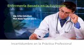 Mg. Erika Caballero PhD Abdul Hernández C. · Erika Caballero PhD Abdul Hernández C. Objetivos 1. Analizar los factores que influyen en la incertidumbre en la práctica profesional