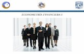 ECONOMETRÍA FINANCIERA Iuniversidadfinanciera.mx/wp-content/.../05/Econometria-Financiera-I3… · inversiones financieras. Con ellas es posible diversificar, por medio de la selección