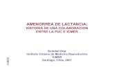 AMENORREA DE LACTANCIA - ICMER · Razón PRL/E2 < 2000: amenorrea corta Plasma prolactin/oestradiol ratio at 38 weeks of gestation predicts the duration of lactational amenorrhea.