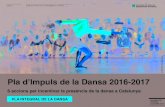 Pla d’Impuls de la Dansa 2016-2017 - mercatflors.catmercatflors.cat/wp-content/uploads/2017/03/Annex-IV_Pla-Impuls-Da… · El 2016, a través del Pla d’Impuls de la Dansa 2016-2017,