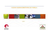 CIUDAD AGROALIMENTARIA DE TUDELA - cen7dias · 2016. 8. 23. · 5 Ciudad Agroalimentaria Infraestructuras Empresas auxiliares del sector Empresas de servicios básicos Servicios desarrollados