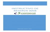 Instructivo de reserva web - comeca.uy · INSTRUCTIVO DE RESERVA WEB . Registro de usuario: Para poder utilizar el sistema de reserva web, el usuario se tendrá que registrar desde