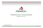 Presentación a Inversionistas - Pemex Archivo… · Presentación a Inversionistas Septiembre de 2011. Advertencia respecto a proyecciones a futuro y nota precautoria (1/3) Variaciones