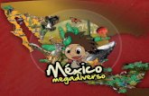 Comisión Nacional para el Conocimiento y Uso de la ... · México megadiverso México, 2016 Primera edición ISBN 978-607-8328-39-0 Explora la naturaleza de México ... México es